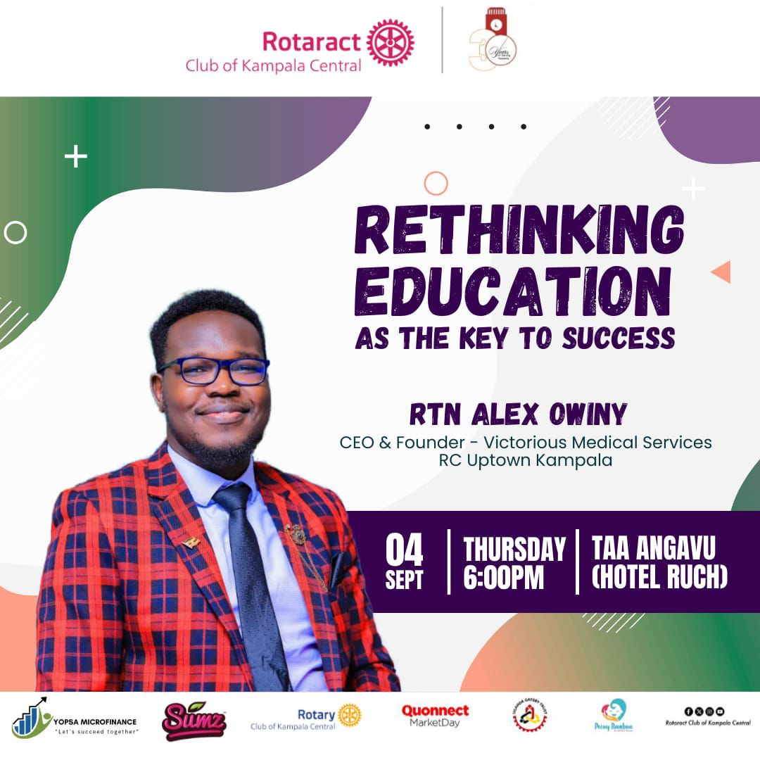 Rethinking Education As the Key To Success By Rotarian Alex Owiny